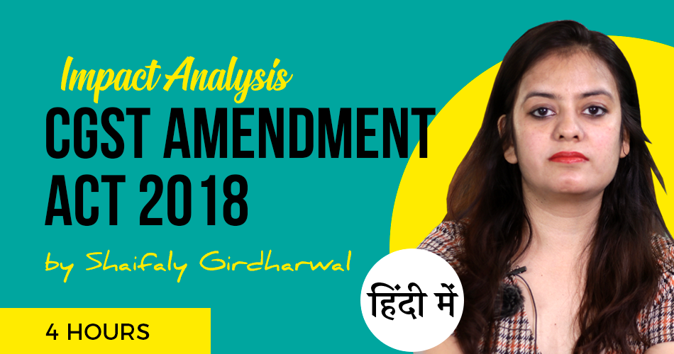 CGST Ammendment Act 2018	